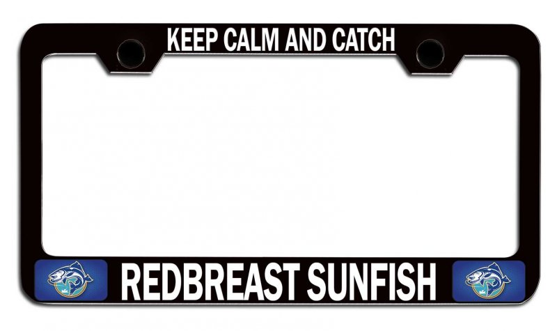 Keep Calm And Catch Redbreast Sunfish Fishing Black Metal License Plate Frame Tag Holder Y60