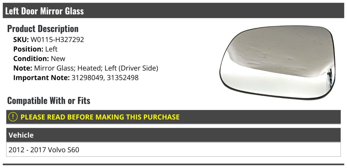 Left Driver Side Door Mirror Glass Heated For 2012 2017 Volvo S60 Part Number W0115-h327292