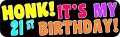 Stickertalk Honk Its My 21st Birthday Vinyl Sticker 10 Inches By 3 