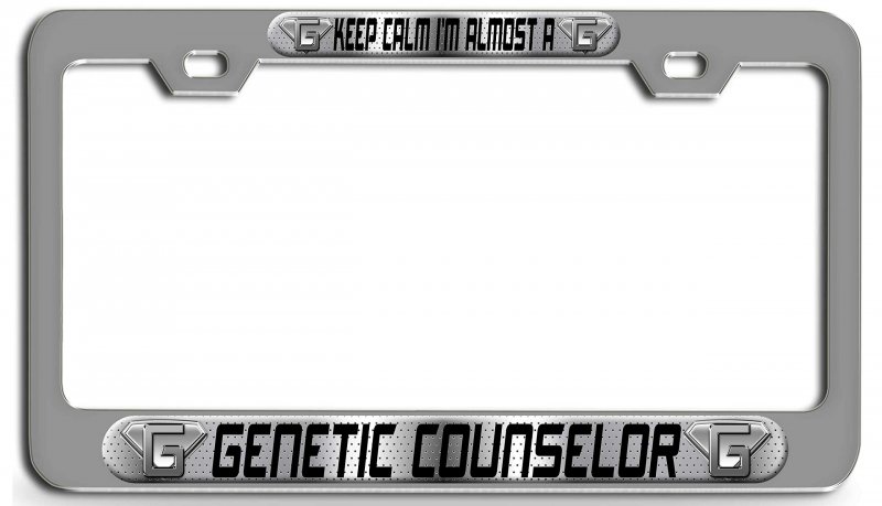 Keep Calm I Am Almost A Genetic Counselor 3d Metal License Plate Frame Universal Fit For Auto Suv And Truck Tag Holder 12 X 6
