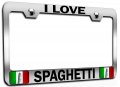 I Love Spaghetti Italian Italy Chrome Metal License Plate Frame Tag Holder B95 