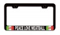 Peace Love Meatball Italian Italy Black Metal License Plate Frame Heavy Duty Stainless Steel Tag Holder For Us And Canada 