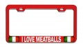 I Love Meatballs Italian Italy Rd Auto Metal License Plate Frame Tag Holder I6 