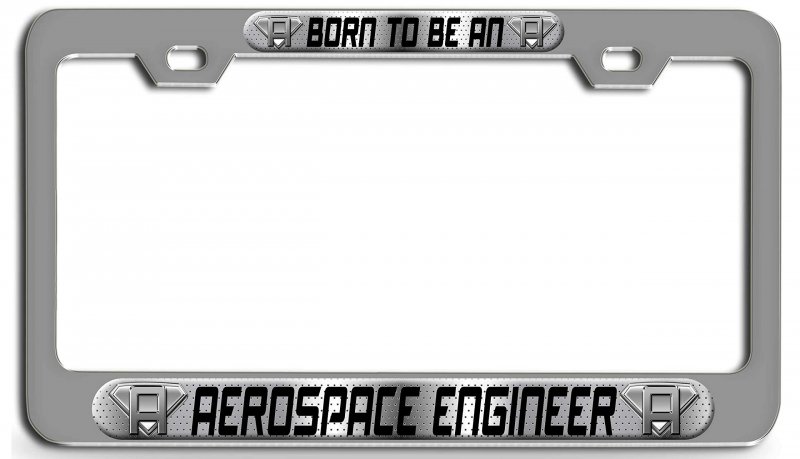 Born To Be An Aerospace Engineer Career Ch 3d Metal License Plate Frame Auto Suv Truck Tag Holder Z57
