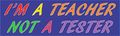 10in X 3in Im A Teacher Not Tester Magnet Magnetic Vehicle Sign By Stickertalk 
