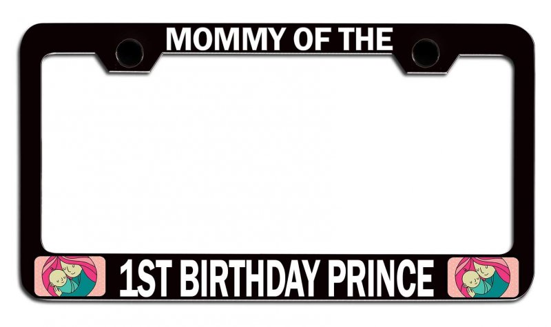 Mommy Of The 1st Birthday Prince License Plate Frame Stainless Steel Heavy Duty Tag Holder For Us And Canada Auto Suv Truck 12