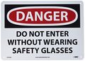 Nmc D429ab Osha Sign Legend Danger Do Not Enter Without Wearing Safety Glasses 14 Length X 10 Height Aluminum Black On White 