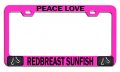 Peace Love Redbreast Sunfish Fishing Pink Metal License Plate Frame Tag Holder P45 