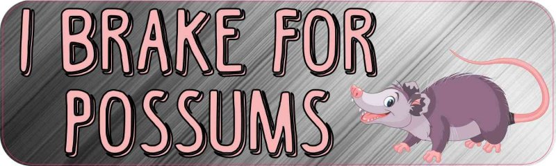 Stickertalk I Brake For Possums Vinyl Sticker 10 Inches By 3
