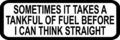3 Sometimes Takes Tankful Think Decal Funny Helmet Hard Hat Motorcycle Sticker 