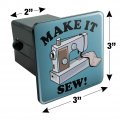 Make It Sew So Sewing Funny Humor Tow Trailer Hitch Cover Plug Insert