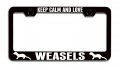 Keep Calm And Love Weasels Black Metal License Plate Frame Tag Holder G87 