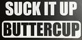 C60330 White Suck It Up Buttercup 7x3 6 