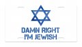 Damn Right I M Jewish Aluminum License Plate Auto Suv Truck Tag Desx24 