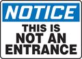 Accuform Signs Madm861va Aluminum Safety Sign Legend Notice This Is Not An Entrance 7 Length X 10 Width 0 040 Thickness Blue 
