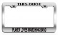 This Oboe Player Loves Marching Band Geek Ch Steel Auto Suv License Plate Frame Tag Holder 