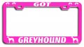 Got Greyhound Dogs Pets Pn Metal License Plate Frame Tag Holder G42 
