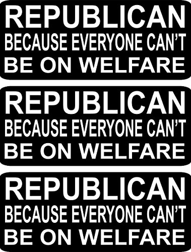 3 Republican Because Everyone Cant Be On Welfare Hard Hat Helmet Iphone Stickers Funny Atv Biker Decals 1 X