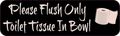10in X 3in Please Flush Only Toilet Tissue In Bowl Magnet By Stickertalk 