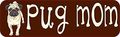 10in X 3in Pug Mom Magnet Magnetic Animal Vehicle Car Truck Bumper Magnets By Stickertalk 