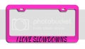 I Love Slowdowns Causes Pink Metal License Plate Frame Tag Holder T48