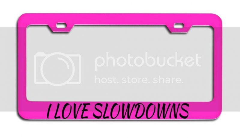 I Love Slowdowns Causes Pink Metal License Plate Frame Tag Holder T48
