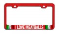 I Love Meatballs Italian Italy Rd Auto Metal License Plate Frame Tag Holder M68 