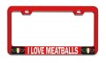 I Love Meatballs Italian Italy Rd Auto Metal License Plate Frame Tag Holder A59 