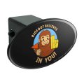 Graphics More Bigfoot Believes In You Funny Humor Oval Tow Trailer Hitch Cover Plug Insert