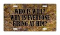 Who Is Will Why Everyone Firing At Him Hunt Hunter Hunting Aluminum License Plate Auto Suv Truck Tag Dese50 