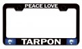 Peace Love Tarpon Fishing Black Metal License Plate Frame Tag Holder U54 