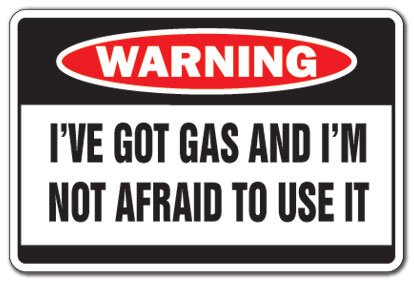 Got Gas Not Afraid To Use It Warning Sign Indoor Outdoor Funny Home Da Cor For Garages Living Rooms Bedroom Offices Mission