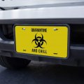 Biohazard Quarantine And Chill Novelty Metal Vanity Tag License Plate