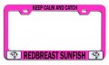 Keep Calm And Catch Redbreast Sunfish Fishing Pink Metal License Plate Frame Tag Holder U82 