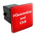 Hashtag Quarantine And Chill Tow Trailer Hitch Cover Plug Insert