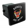 Robots Are Metal Rock Funny Humor Tow Trailer Hitch Cover Plug Insert