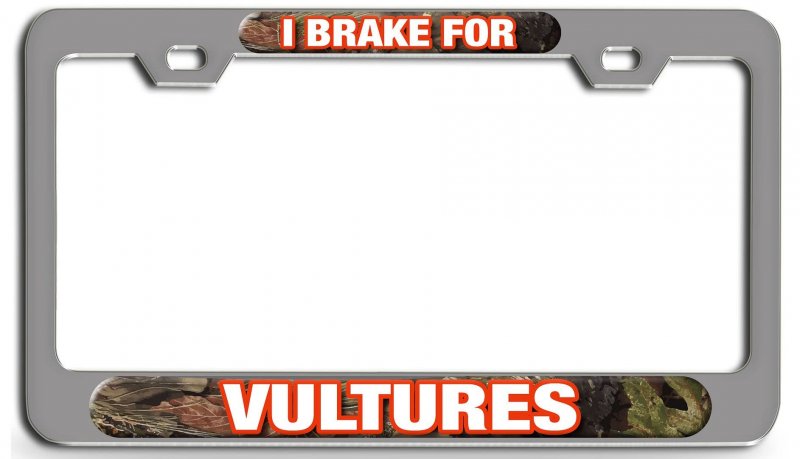 I Brake For Vultures Hunting 3d Metal License Plate Frame Universal Fit Auto Suv Truck Tag Holder 12 X 6 In Heavy Duty Steel