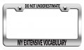 Do Not Underestimate My Extensive Vocabulary Geek Steel License Plate Frame For Cars Trucks And Suvs Universal Fit 12 5 X 6 In 