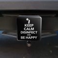 Keep Calm Disinfect And Be Happy Tow Trailer Hitch Cover Plug Insert