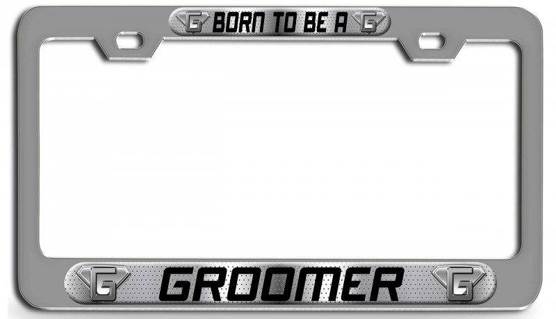 Born To Be A Groomer 3d Metal License Plate Frame Heavy Duty Steel Tag Holder For Auto Suv And Truck Universal Fit 12 In X 6