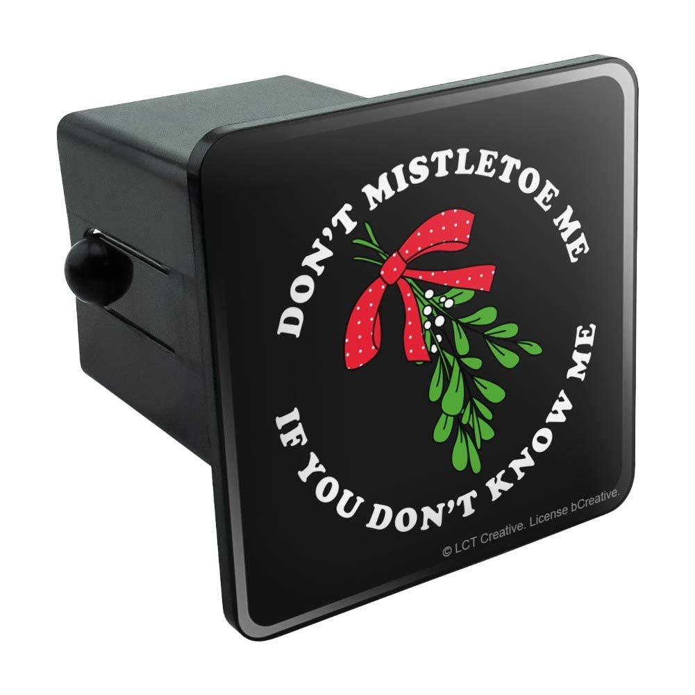 Don T Miletoe Me If You T Know Funny Christmas Tow Trailer Hitch Cover For 2 In Receivers Black Abs Plastic With Uv Resistant