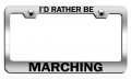 Ia D Rather Be Marching Geek Ch Steel Auto Suv License Plate Frame Tag Holder 