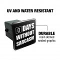Days Without Sarcasm Equals Zero Funny Tow Trailer Hitch Cover Plug Insert