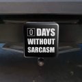 Days Without Sarcasm Equals Zero Funny Tow Trailer Hitch Cover Plug Insert