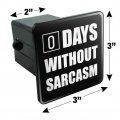 Days Without Sarcasm Equals Zero Funny Tow Trailer Hitch Cover Plug Insert