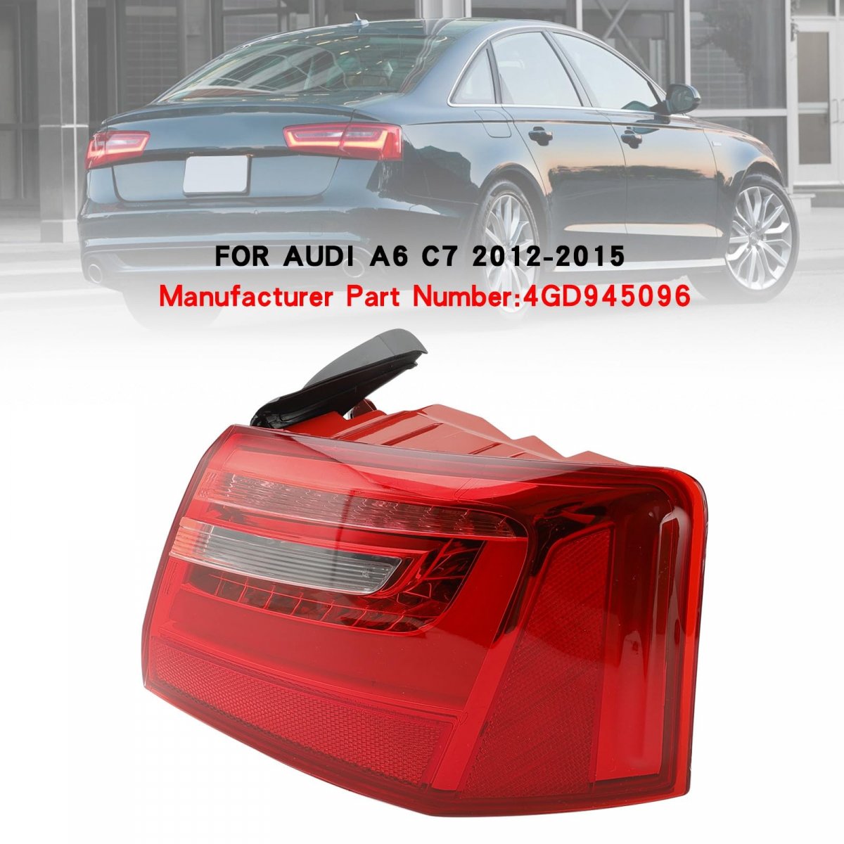 Car Right Outer Led Taillight Brake Light 4gd945096 For Audi A6 C7 2012-2015 Saloon Sedan Models
