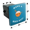 Graphics More Have A Rice Day Nice Bowl Funny Humor Tow Trailer Hitch Cover Plug Insert