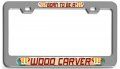 Born To Be A Wood Carver 3d Metal License Plate Frame Universal Fit For Auto Suv And Truck Tag Holder 12 X 6 In Heavy Duty