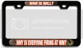 Who Is Will Why Everyone Firing At Him Hunting Bl 3d Metal License Plate Frame Auto Suv Truck Tag Holder B60 
