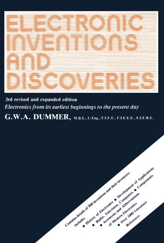 Electronic Inventions and Discoveries Electronics From Its Earliest Beginnings to the Present Day
